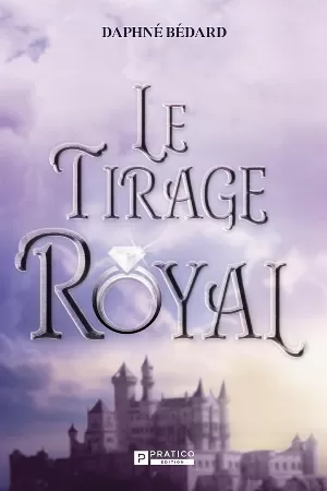 Daphné Bédard - Le tirage royal